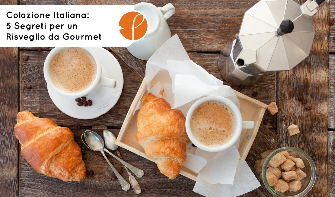 La colazione italiana perfetta: 5 rituali dolci per iniziare la giornata con gusto